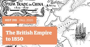 HIST 310: The British Empire to 1850- A Q&A with Jessica Hanser