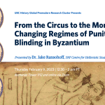 From the Circus to the Monastery: Changing Regimes of Punitive Blinding in Byzantium | UBC History Global Premodern Research Cluster
