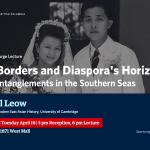 NEW DATE: 2024 Burge Lecture | “Blood, Borders and Diaspora’s Horizons” with Dr. Rachel Leow