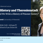 2024 Vrba Lecture | “Jewish History and Theresienstadt: How should we write a history of prisoner society?”